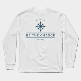 Be the change Long Sleeve T-Shirt